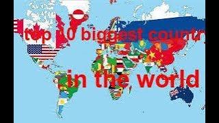 top 10 biggest country in the world