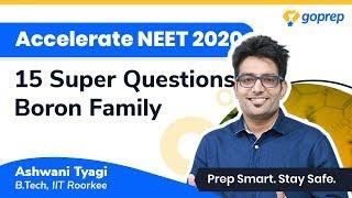 NEET 2020 |p Block Elements(Group 13)|15 Super Questions on Boron Family|Ashwani Tyagi Sir|Goprep