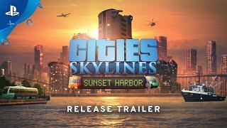 Cities: Skylines - Sunset Harbor - Release Trailer | PS4