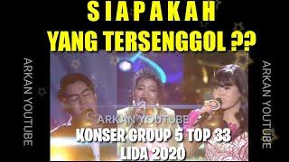 YANG TERSENGGOL TADI MALAM LIDA 2020 GROUP 5 TOP 33