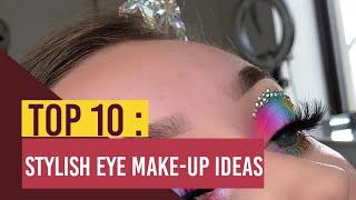 Top 10 | Stylish Eye Make Up DIY Ideas | YOU EVER SEEN | Part 1