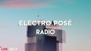 Electro Posé Radio ● 24/7 Radio Live Stream ⎮ Chill - Work - Relax (updated)