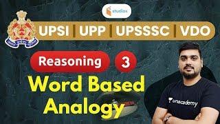 10:30 AM - UPSI, UPP, UPSSSC, VDO 2020 | Reasoning by Hitesh Sir | Word Based Analogy