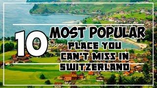 Top 10  place you can't miss in Switzerland || Switzerland || Beautiful places.