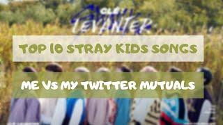 Top 10 Stray Kids songs : Me vs my mutuals