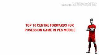 TOP 10 CENTRE FORWARDS IN PES 2020 FOR POSESSION GAMES