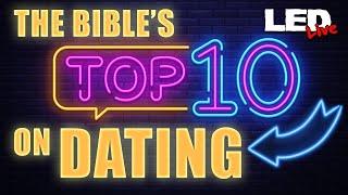 The Bible's Top 10 Tips on Dating | LED Live