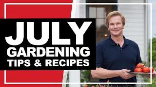 10 July Garden Tips: Watering Tricks, Vertical Design, Tomatoes & More!