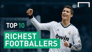 Top 10 Richest Footballers In The World