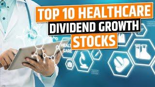 Top 10 Healthcare Sector Dividend Growth Stocks *** DGIF Series 2/6 ***