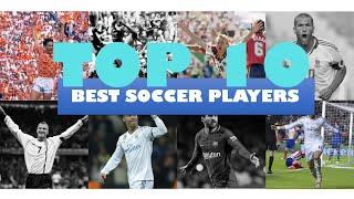 Ranked Top 10 Greatest Men's Soccer Players of All Time |  amazing facts