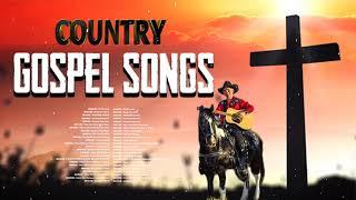 Top Country Gospel Christian Playlist For Prayer - Beautiful & Uplifting Old Country Gospel Songs