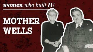 Mother Wells | Women Who Built Indiana University