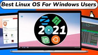 Top 5 AMAZING Best Linux DISTROS For Windows 10 Users [ 2021 ]