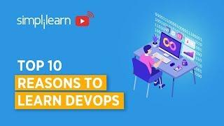 Top 10 Reasons To Learn DevOps | Why Learn DevOps? | DevOps Training | Simplilearn