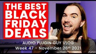 The TEN TOP Black Friday Plugin Deals in 2021 | Audio Plugin Guy Black Friday Special #3