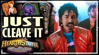 PROBLEM? JUST CLEAVE IT! - Hearthstone Battlegrounds