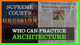 Supreme Court's Decision| Who can Practice Architecture | Architect's Act & Architecture Business