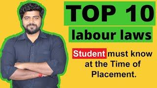 Every STUDENT Must know at the time of PLACEMENT | Top 10 Labour Laws  @Thinkhrm The Law Guru