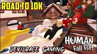 HUMAN FALL FLAT LIVE | Road To 10K Devil's Family #HFF