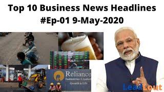 Top 10 Business News Headlines #Ep-01 | 9-May-2020| LeadLout