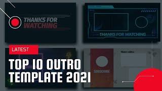 TOP 10 Outro Template-End Screen-No Copyright 2021