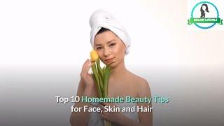 Top 10 Beauty Tips For Face Skin and Hair