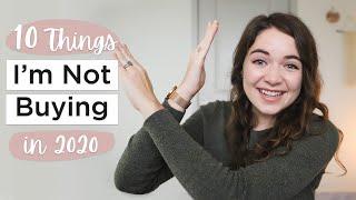 10 Things I’m NOT Buying In 2020 | Minimalism