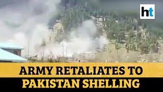 Watch: Army retaliates to Pak shelling, targets terror launch pads across LoC