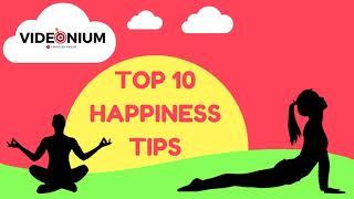 Top 10 Happiness Tips | How To Be Happy | Videonium Research