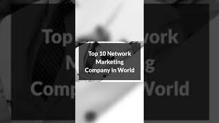 Top 10 Network Marketing company in World