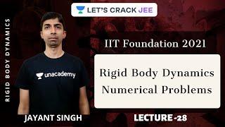 L28: Numerical Problems | Rigid Body Dynamics | IIT-Foundation | Jayant Singh