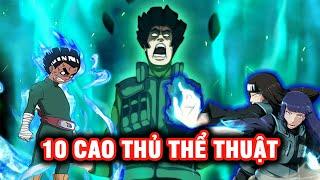 Top 10 Cao Thủ Thể Thuật Mạnh Nhất Trong Naruto