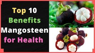 Top 10 Benefits Mangosteen for Health 