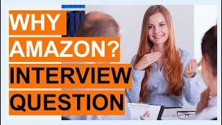 WHY AMAZON? Interview QUESTION & TOP SCORING ANSWER!