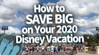 How to Save BIG on Your 2020 Disney Vacation!