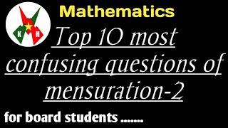 Top 10 most confusing questions of mensuration