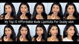 My Top 10 Affordable Nude Lipsticks For Dusky / Indian / Brown Skin | Under 700  |Tharani Sriram