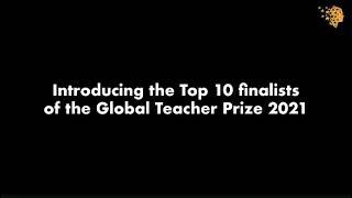 Introducing The Top 10 Finalists Of The Global Teacher Prize 2021