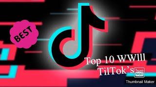 Top 10 WWlll TikTok’s part 1