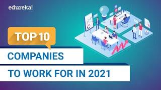 Top 10 IT Companies To Work For In 2021 | Which Are The Best IT Companies In 2021 | Edureka