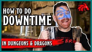 D&D Downtime Activities – Why and How to Do Downtime