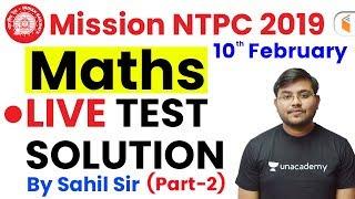 11:00 AM - Mission RRB NTPC 2019 | Maths by Sahil Sir | Live Test Solution