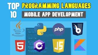 Top 10 Best Programming Languages for Mobile Application Development