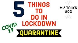 Top 5 Productive Things To Do In Lockdown | How To Spend Free Time Wisely |  5 Things To Do At Home