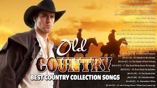 Best Old Country Songs Collection - Top Old Country Music Best Songs Ever - Country Music Best Song