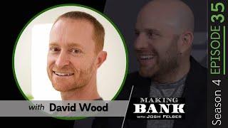 Honesty and Tough Conversations with guest David Wood #MakingBankS4E35