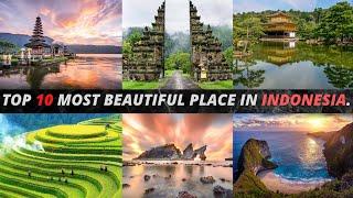 TOP 10 MOST BEAUTIFUL PLACE IN INDONESIA.