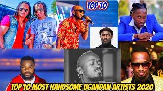 TOP 10 MOST HANDSOME UGANDAN ARTISTES 2020 | Number One Will Shock You