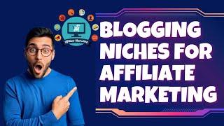 Top 10 Blogging Niches for Affiliate Marketing